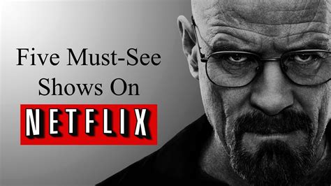 Five Must See Shows On Netflix Youtube
