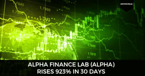 Alpha Finance Lab Alpha Rises 923 In 30 Days