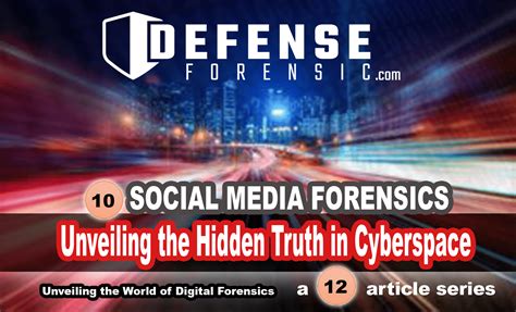 10 Social Media Forensics: Unveiling the Hidden Truth in Cyberspace