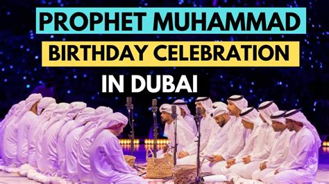 Prophet Muhammad Birthday Celebration In Dubai Milad Un Nabi Prophet
