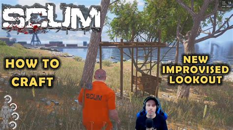 Scum Guide How To Craft Improvised Lookout New In Patch 101919