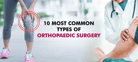 10 Most Common Types Of Orthopaedic Surgery Ah