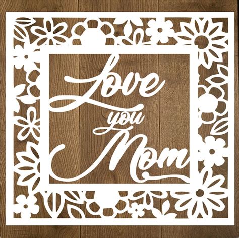 I Love You Mom Svg For Cricut Silhouette Mother Day Svg Files Etsy