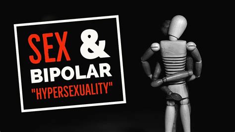 Hypersexuality Signs Symptoms Treatment And More Polar Warriors Bipolar Disorder Support