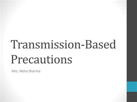 Transmission Basedprecautionspresentationpptx