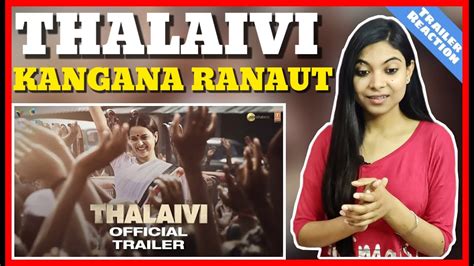 Thalaivi Trailer Reaction Kangana Ranaut Arvind Swamy Vijay