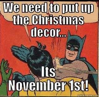 Memes About Being Too Soon For Christmas Decorations And Music