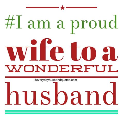 I Am A Proud Wife To A Wonderful Husband Love Quotes For Wife