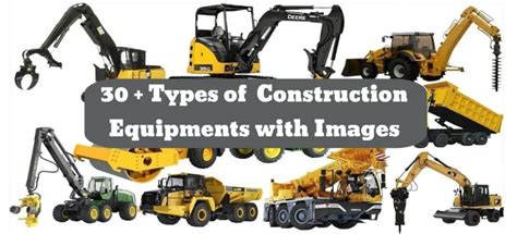 30 Types Of Construction Equipment A Comprehensive Guide To