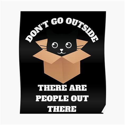 don t go outside there are people out there 7 poster for sale by gtoluffy redbubble