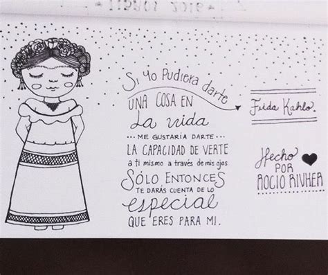Frida Kahlo Si Yo Pudiera Darte Una Cosa En La Vida Me Gustaría Darte