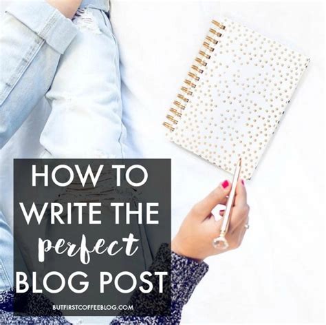 How To Write The Perfect Blog Post 5 Simple Steps