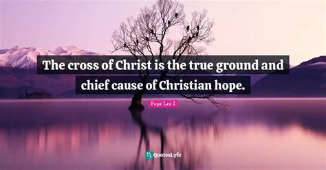 The Cross Of Christ Is The True Ground And Chief Cause Of Christian Ho