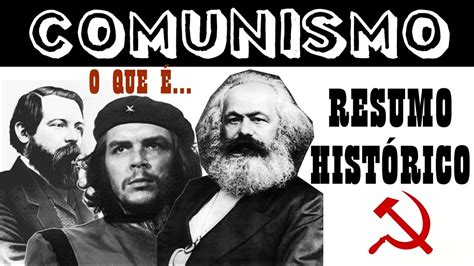 O Que é Comunismo Resumo Histórico Conceito Ideologia Características