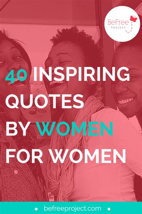The funny hair quotations you find here are perfect for your. 40 INSPIRING QUOTES FOR WOMEN BY WOMEN — BeFree Project ...