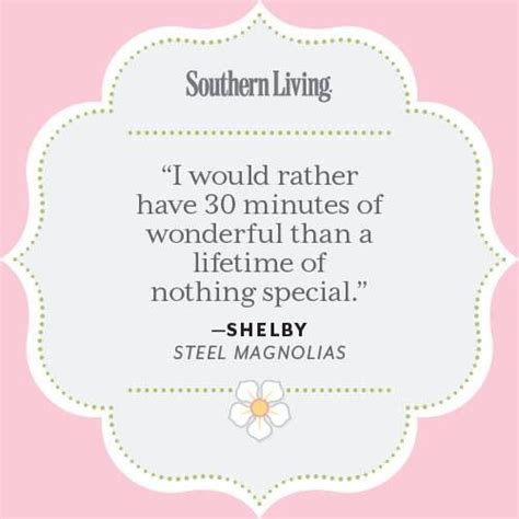 Love This Steel Magnolias Quotes Color Quotes Steel