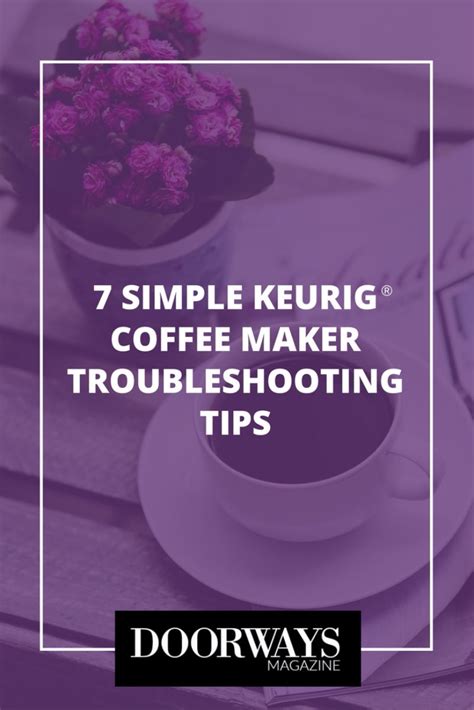 7 Simple Keurig Troubleshooting Tips And Common Problems Doorways Magazine