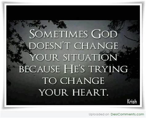 God Changes Your Heart Desi Comments