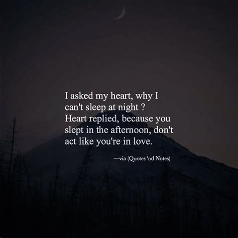 I Asked My Heart Why I Cant Sleep At Night Cant Sleep Quotes Funny