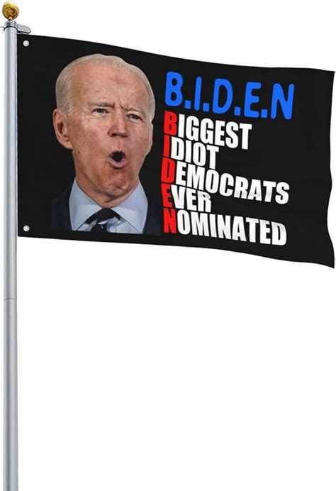 Amazon Com Biden Biggest Idiot Democrats Ever Nominated Flag X Usa Garden Flag Feet Strong