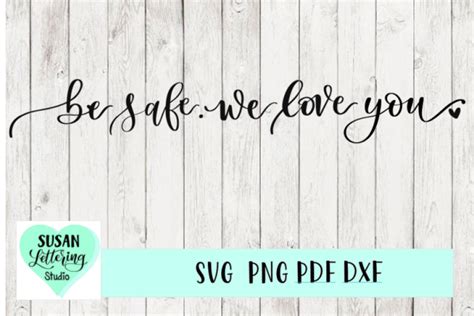Be Safe, We Love You SVG, Family Door, Be Safe, Stay Safe (530805) | Hand Lettered | Design ...