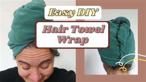 Easy Diy Hair Towel Wrap Youtube