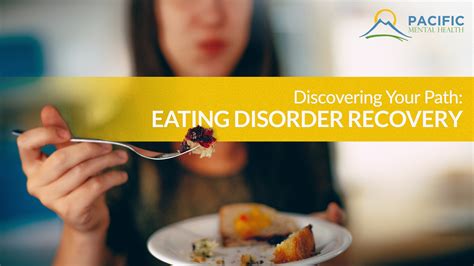 Discovering Your Path Eating Disorder Recovery Pacific Mental Health