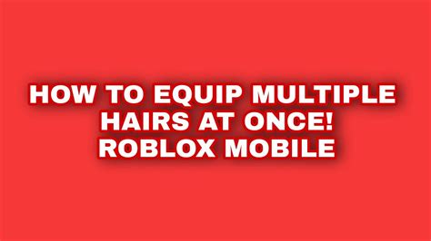 How To Wear Multiple Hairs In Roblox Mobile 2021 Youtube