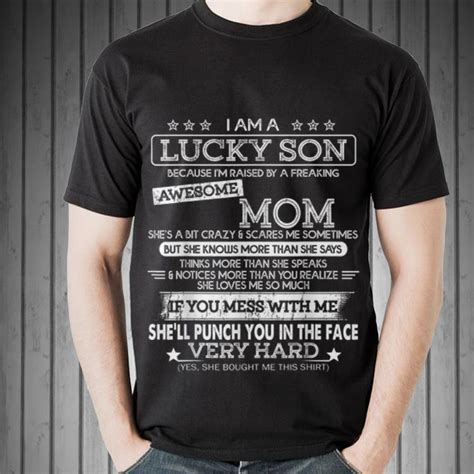 I Am A Lucky Son Im Raised By A Freaking Awesome Mom Sweater Hoodie Sweater Longsleeve T Shirt