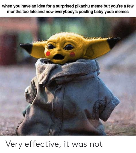When You Have An Idea For A Surprised Pikachu Meme But Youre A Few Months Too Late And Now