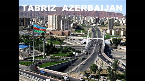 Guney Azerbaycan Guney Azerbaijan Tabriz Tebriz Youtube