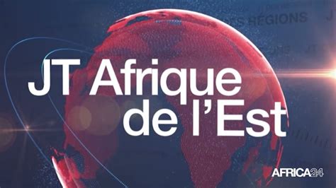 Le Journal De Lafrique De Lest Du Samedi 22 Octobre 2022 Africa24 Tv