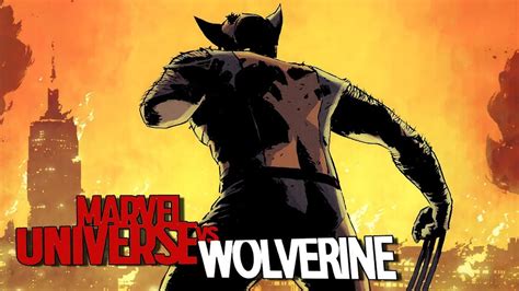 Marvel Universe Vs Wolverine Historia Completa Youtube