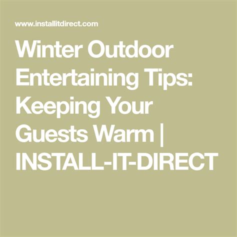 Winter Outdoor Entertaining Tips Keeping Your Guests Warm Install It