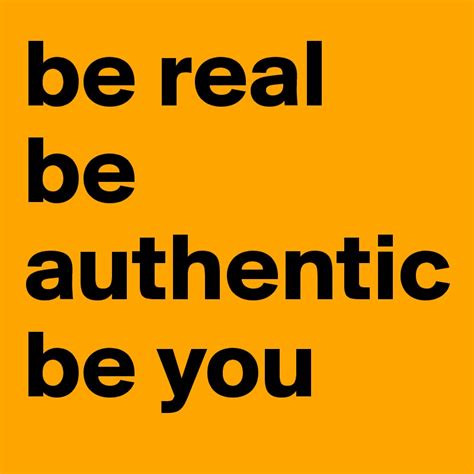Be Real Be Authentic Be You Post By Werkself On Boldomatic