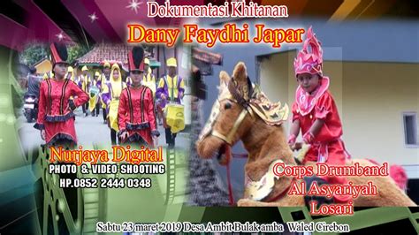 drumband al asyariyah part 2 dany faydhi live ambit bulak amba waled cirebon youtube