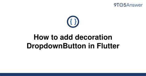 Solved How To Add Decoration Dropdownbutton In Flutter To Answer Hot Sex Picture