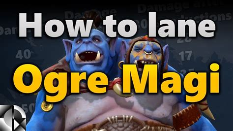 how to play ogre magi in the lane dota 2 7 28c youtube