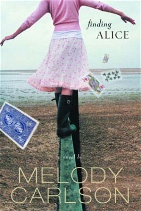 Read 52 reviews from the world's largest community for readers. Finding Alice by Melody Carlson