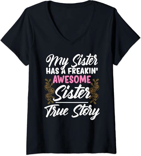 Womens My Sister Has A Freakin Awesome Sister Appreciation Sister V Neck T Shirt