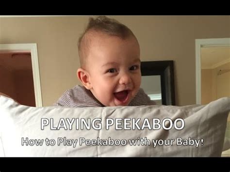 Playing Peekaboo How To Play Peekaboo With Your Baby Youtube