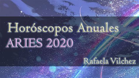 Horóscopo Aries 2020 Horóscopo Anual Aries 2020 Rafaela Vilchez