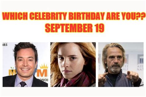 September 19 Which Celebrity Birthday Are You
