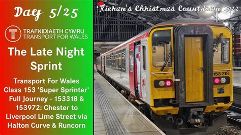 5 The Late Night Sprint Tfw Class 153 Full Journey Chester