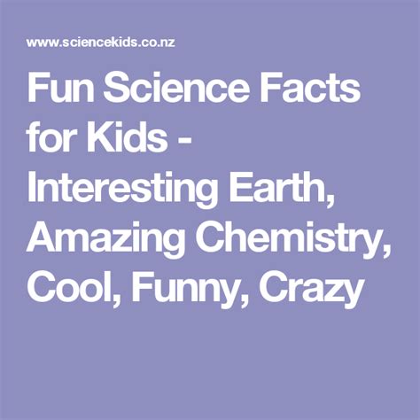 Fun Science Facts For Kids Interesting Earth Amazing Chemistry Cool
