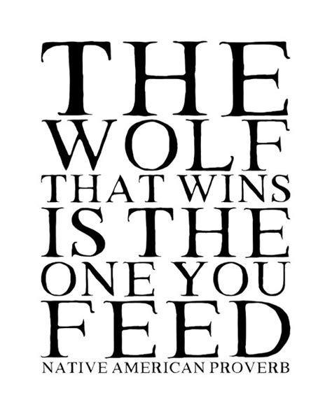 Native American Proverb Print The Wolf That Wins Is The One You Feed