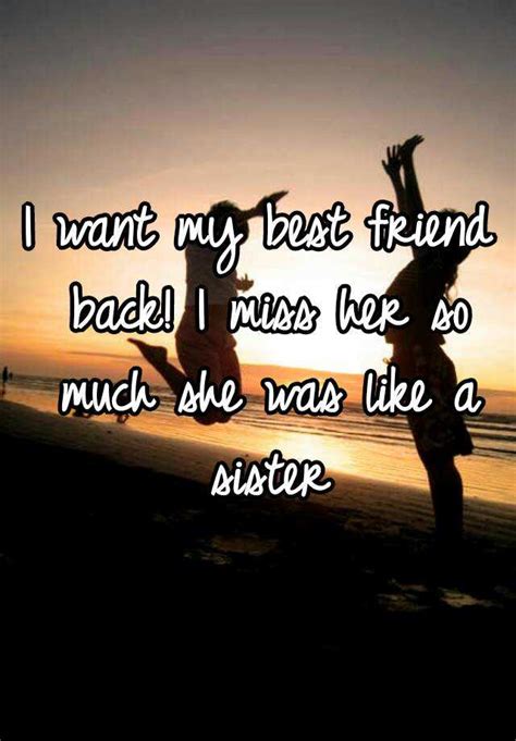 It even can be a family member or good friend. I want my best friend back! I miss her so much she was ...