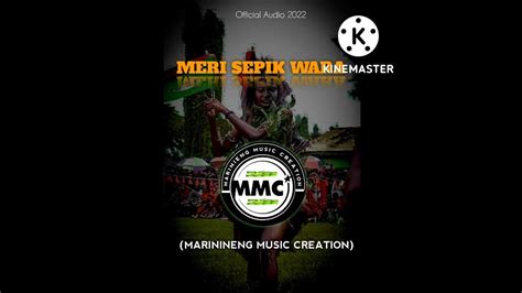 Meri Sepik Wara 2022mmcmarinineng Music Creation Official Audio