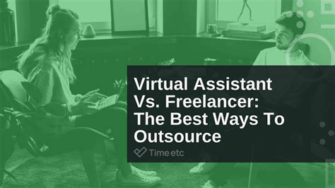Virtual Assistant Vs Freelancer The Best Ways To Outsource Time Etc