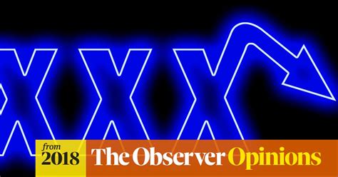 Porn Not Only Messes With Young Mens Minds But Their Bodies Too Barbara Ellen The Guardian